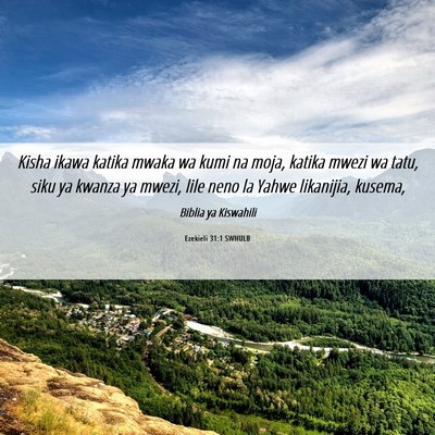 Picture 06 - Ezekieli 31:1 SWHULB - Kisha ikawa katika mwaka wa kumi na moja, katika - Bible Verse Picture