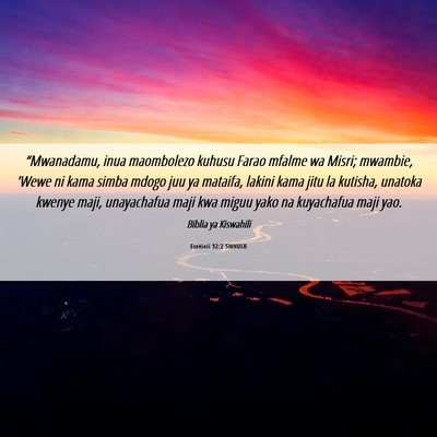 Picture 06 - Ezekieli 32:2 SWHULB - “Mwanadamu, inua maombolezo kuhusu Farao mfalme - Bible Verse Picture
