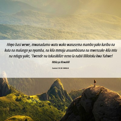Picture 06 - Ezekieli 33:30 SWHULB - Hivyo basi wewe, mwanadamu-watu wako wanasema - Bible Verse Picture