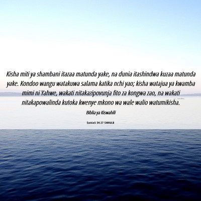 Picture 06 - Ezekieli 34:27 SWHULB - Kisha miti ya shambani itazaa matunda yake, na - Bible Verse Picture