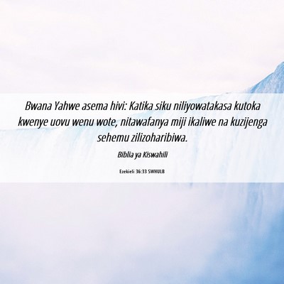 Picture 06 - Ezekieli 36:33 SWHULB - Bwana Yahwe asema hivi: Katika siku - Bible Verse Picture