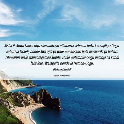 Picture 06 - Ezekieli 39:11 SWHULB - Kisha itakuwa katika hiyo siku ambayo nitaifanya - Bible Verse Picture