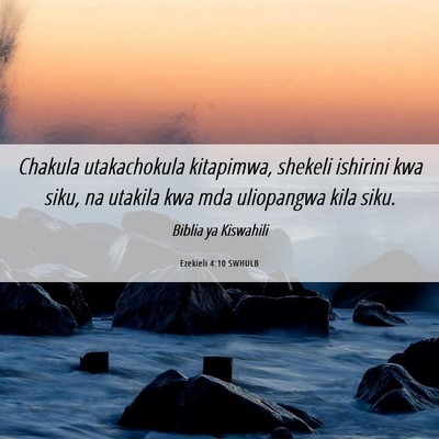 Picture 06 - Ezekieli 4:10 SWHULB - Chakula utakachokula kitapimwa, shekeli ishirini - Bible Verse Picture