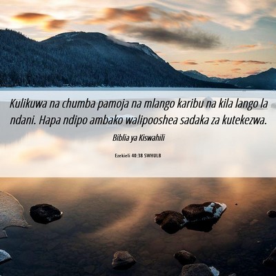 Picture 06 - Ezekieli 40:38 SWHULB - Kulikuwa na chumba pamoja na mlango karibu na - Bible Verse Picture