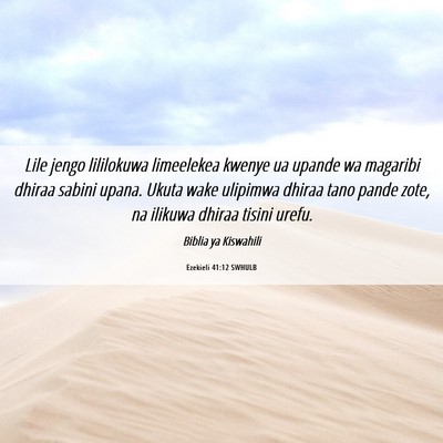 Picture 06 - Ezekieli 41:12 SWHULB - Lile jengo lililokuwa limeelekea kwenye ua upande - Bible Verse Picture