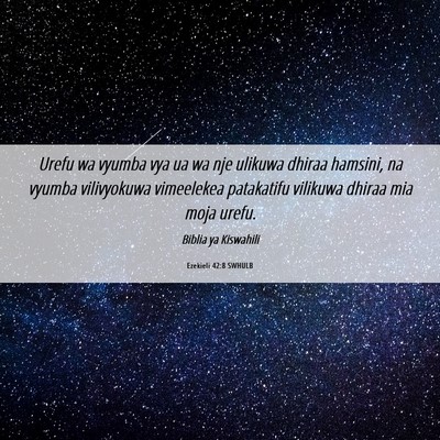 Picture 06 - Ezekieli 42:8 SWHULB - Urefu wa vyumba vya ua wa nje ulikuwa dhiraa - Bible Verse Picture