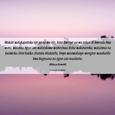 Picture 06 - Ezekieli 44:19 SWHULB - Wakati watakapotoka nje ya ua wa nje, hata kwenye - Bible Verse Picture