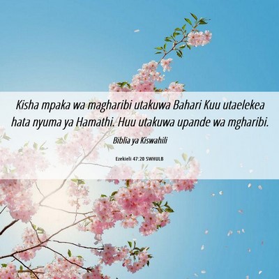 Picture 06 - Ezekieli 47:20 SWHULB - Kisha mpaka wa magharibi utakuwa Bahari Kuu - Bible Verse Picture