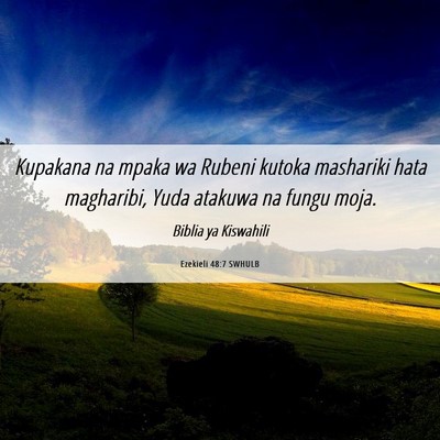 Picture 06 - Ezekieli 48:7 SWHULB - Kupakana na mpaka wa Rubeni kutoka mashariki hata - Bible Verse Picture