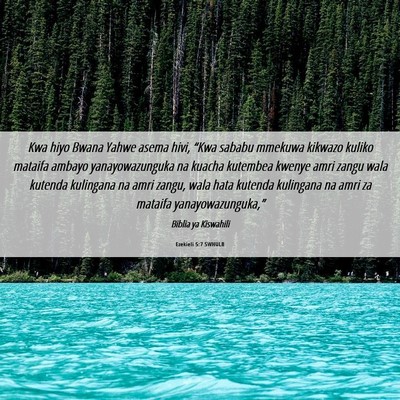 Picture 06 - Ezekieli 5:7 SWHULB - Kwa hiyo Bwana Yahwe asema hivi, “Kwa sababu - Bible Verse Picture