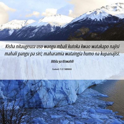 Picture 06 - Ezekieli 7:22 SWHULB - Kisha nitaugeuza uso wangu mbali kutoka kwao - Bible Verse Picture