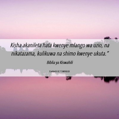 Picture 06 - Ezekieli 8:7 SWHULB - Kisha akanileta hata kwenye mlango wa uzio, na - Bible Verse Picture