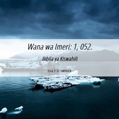 Picture 06 - Ezra 2:37 SWHULB - Wana wa Imeri: 1, - Bible Verse Picture