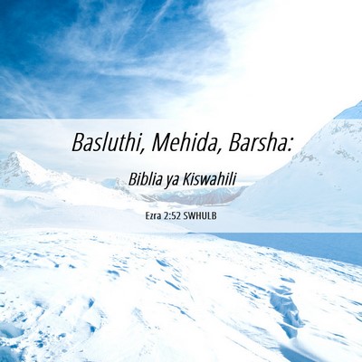 Picture 06 - Ezra 2:52 SWHULB - Basluthi, Mehida, - Bible Verse Picture