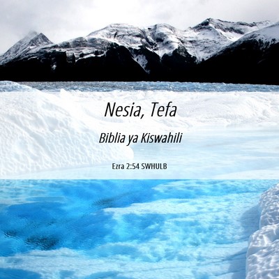 Picture 06 - Ezra 2:54 SWHULB - Nesia, - Bible Verse Picture