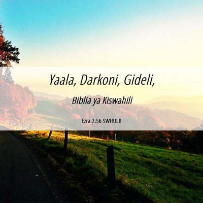 Picture 06 - Ezra 2:56 SWHULB - Yaala, Darkoni, - Bible Verse Picture