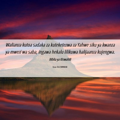 Picture 06 - Ezra 3:6 SWHULB - Walianza kutoa sadaka za kuteketezwa za Yahwe - Bible Verse Picture