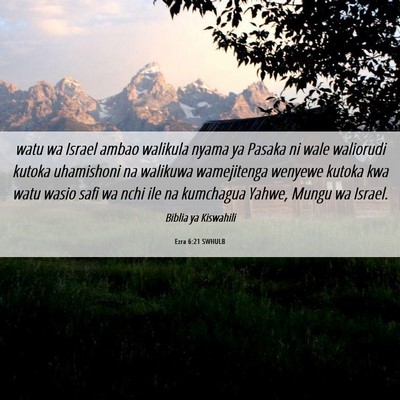 Picture 06 - Ezra 6:21 SWHULB - watu wa Israel ambao walikula nyama ya Pasaka ni - Bible Verse Picture