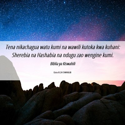 Picture 06 - Ezra 8:24 SWHULB - Tena nikachagua watu kumi na wawili kutoka kwa - Bible Verse Picture