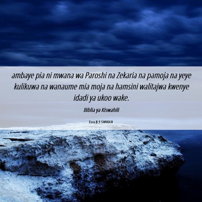 Picture 06 - Ezra 8:3 SWHULB - ambaye pia ni mwana wa Paroshi na Zekaria na - Bible Verse Picture