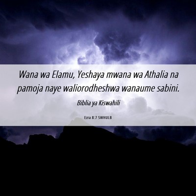 Picture 06 - Ezra 8:7 SWHULB - Wana wa Elamu, Yeshaya mwana wa Athalia na pamoja - Bible Verse Picture