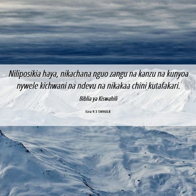 Picture 06 - Ezra 9:3 SWHULB - Niliposikia haya, nikachana nguo zangu na kanzu - Bible Verse Picture