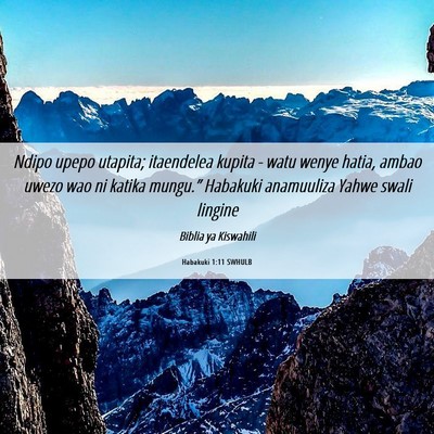 Picture 06 - Habakuki 1:11 SWHULB - Ndipo upepo utapita; itaendelea kupita - watu - Bible Verse Picture