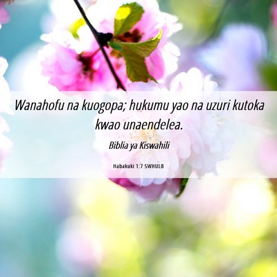Picture 06 - Habakuki 1:7 SWHULB - Wanahofu na kuogopa; hukumu yao na uzuri kutoka - Bible Verse Picture