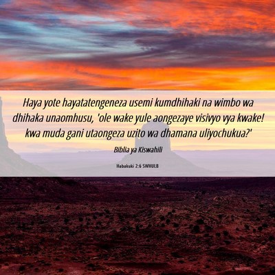 Picture 06 - Habakuki 2:6 SWHULB - Haya yote hayatatengeneza usemi kumdhihaki na - Bible Verse Picture