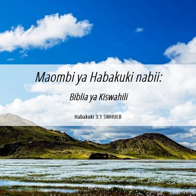 Picture 06 - Habakuki 3:1 SWHULB - Maombi ya Habakuki - Bible Verse Picture