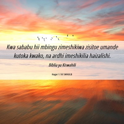 Picture 06 - Hagai 1:10 SWHULB - Kwa sababu hii mbingu zimeshikiwa zisitoe umande - Bible Verse Picture
