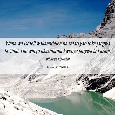 Picture 06 - Hesabu 10:12 SWHULB - Wana wa Israeli wakaendelea na safari yao toka - Bible Verse Picture