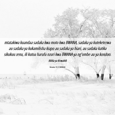 Picture 06 - Hesabu 15:3 SWHULB - mtatakiwa kuandaa sadaka kwa moto kwa BWANA, - Bible Verse Picture