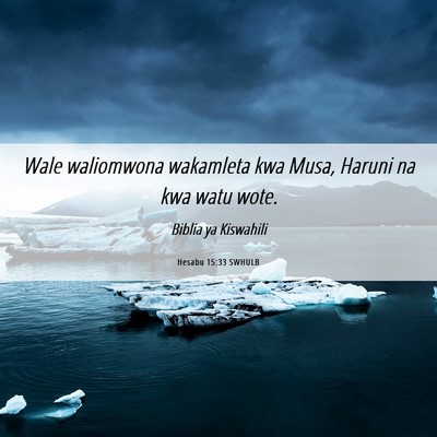 Picture 06 - Hesabu 15:33 SWHULB - Wale waliomwona wakamleta kwa Musa, Haruni na kwa - Bible Verse Picture