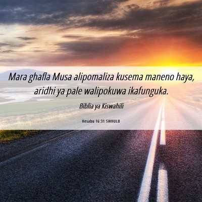 Picture 06 - Hesabu 16:31 SWHULB - Mara ghafla Musa alipomaliza kusema maneno haya, - Bible Verse Picture