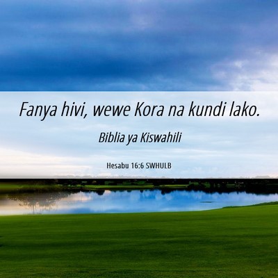 Picture 06 - Hesabu 16:6 SWHULB - Fanya hivi, wewe Kora na kundi - Bible Verse Picture