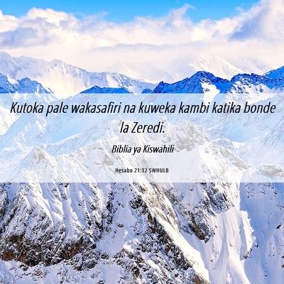 Picture 06 - Hesabu 21:12 SWHULB - Kutoka pale wakasafiri na kuweka kambi katika - Bible Verse Picture