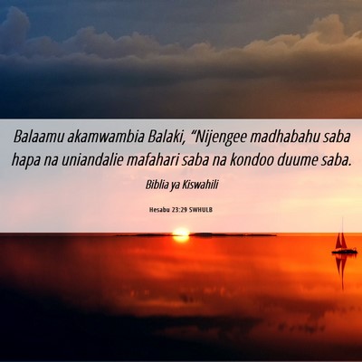 Picture 06 - Hesabu 23:29 SWHULB - Balaamu akamwambia Balaki, “Nijengee madhabahu - Bible Verse Picture
