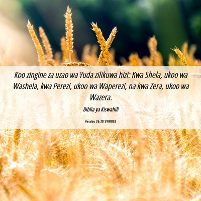 Picture 06 - Hesabu 26:20 SWHULB - Koo zingine za uzao wa Yuda zilikuwa hizi: Kwa - Bible Verse Picture