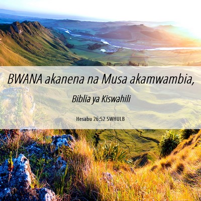 Picture 06 - Hesabu 26:52 SWHULB - BWANA akanena na Musa - Bible Verse Picture