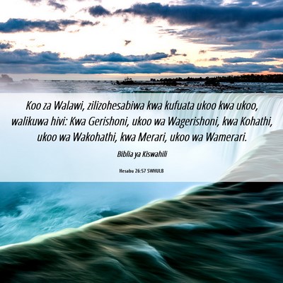 Picture 06 - Hesabu 26:57 SWHULB - Koo za Walawi, zilizohesabiwa kwa kufuata ukoo - Bible Verse Picture