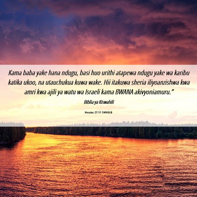Picture 06 - Hesabu 27:11 SWHULB - Kama baba yake hana ndugu, basi huo urithi - Bible Verse Picture