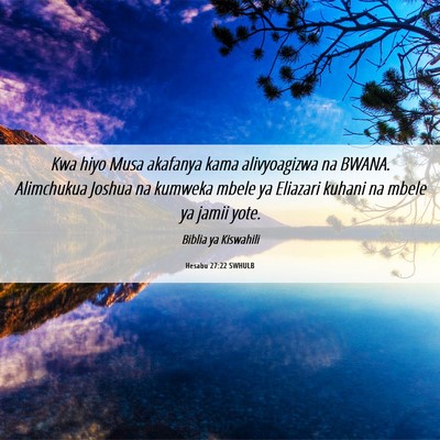 Picture 06 - Hesabu 27:22 SWHULB - Kwa hiyo Musa akafanya kama alivyoagizwa na - Bible Verse Picture