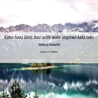 Picture 06 - Hesabu 27:9 SWHULB - Kama hana binti, basi urithi wake atapewa kaka - Bible Verse Picture