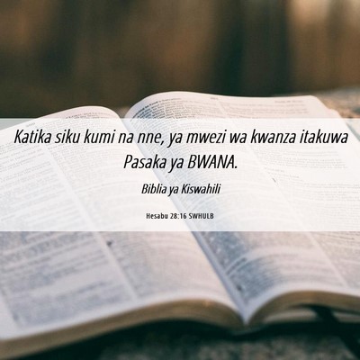Picture 06 - Hesabu 28:16 SWHULB - Katika siku kumi na nne, ya mwezi wa kwanza - Bible Verse Picture