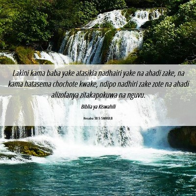 Picture 06 - Hesabu 30:5 SWHULB - Lakini kama baba yake atasikia nadhairi yake na - Bible Verse Picture