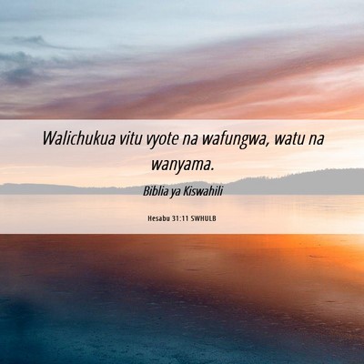 Picture 06 - Hesabu 31:11 SWHULB - Walichukua vitu vyote na wafungwa, watu na - Bible Verse Picture