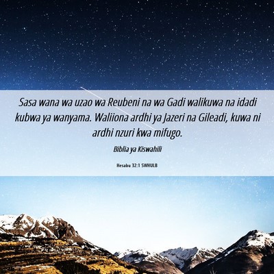 Picture 06 - Hesabu 32:1 SWHULB - Sasa wana wa uzao wa Reubeni na wa Gadi walikuwa - Bible Verse Picture