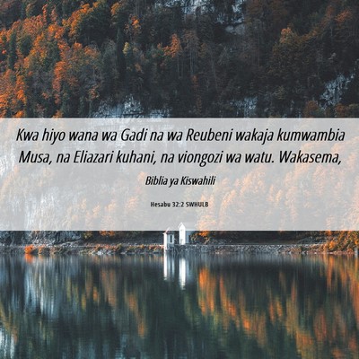 Picture 06 - Hesabu 32:2 SWHULB - Kwa hiyo wana wa Gadi na wa Reubeni wakaja - Bible Verse Picture