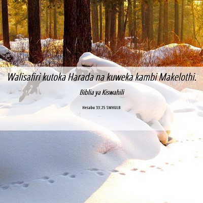 Picture 06 - Hesabu 33:25 SWHULB - Walisafiri kutoka Harada na kuweka kambi - Bible Verse Picture